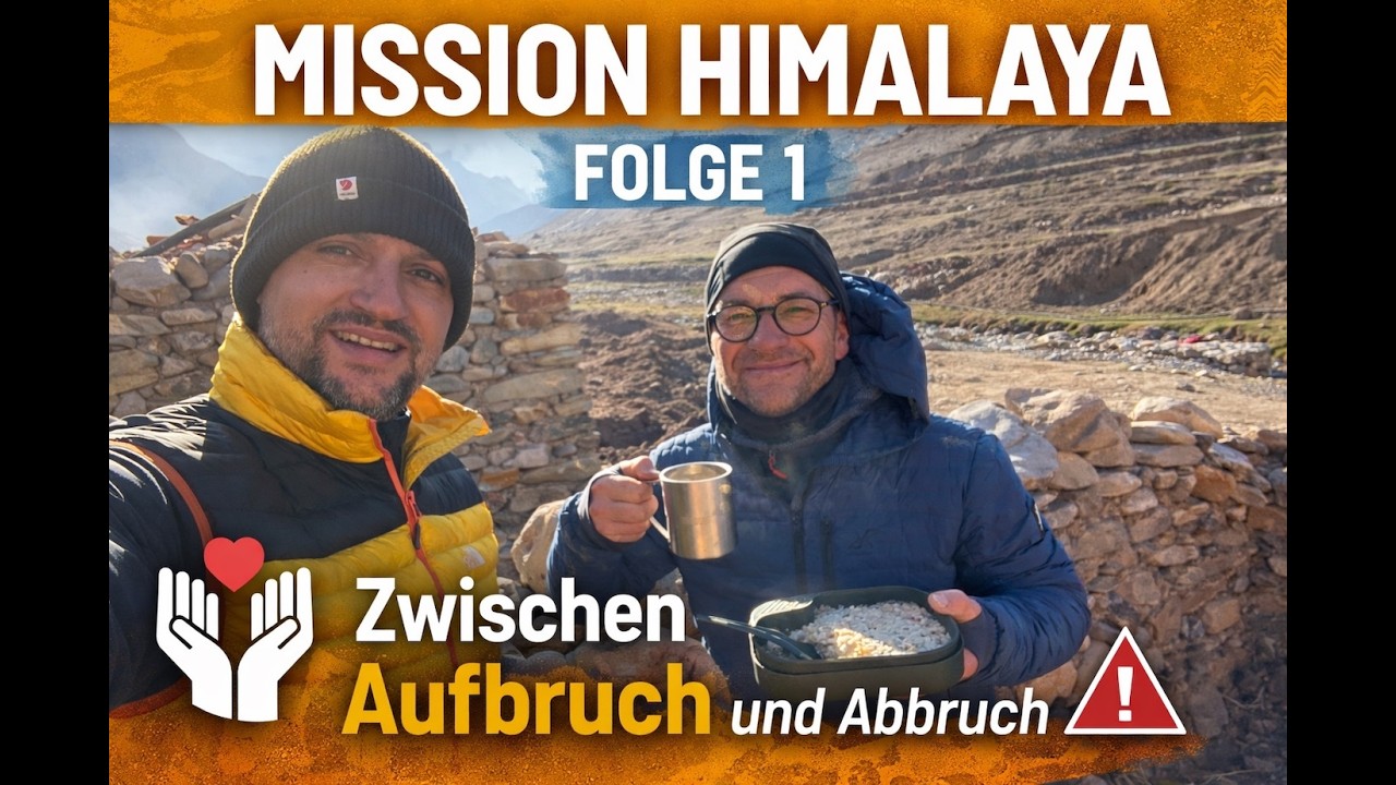 Mission Himalaya Folge 1 Zwischen Aufbruch und Abbruch