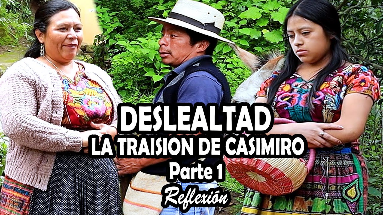 DESLEALTAD LA TRAISION DE CASIMIRO Parte 1 Reflexión