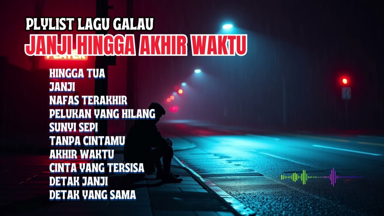 Playlist Lagu Cinta & Kesetiaan Paling Menyentuh | Janji, Sunyi, dan Nafas Terakhir