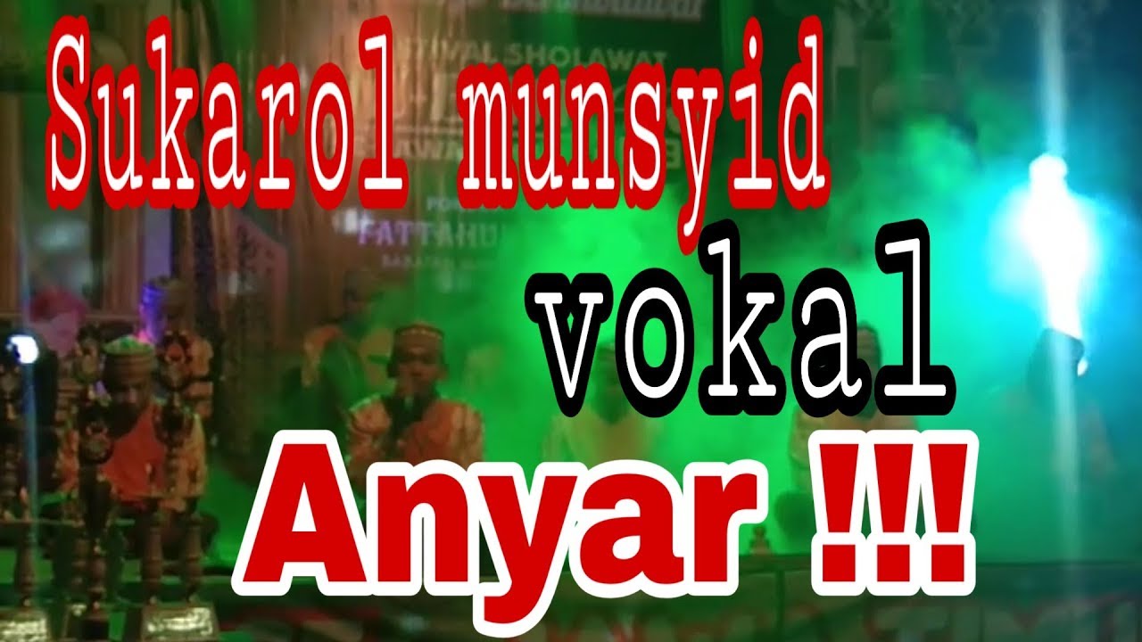 Sukarol munsyid Vokal AnyaR terbaru (Nurul Huda)  Best HADROH 2019