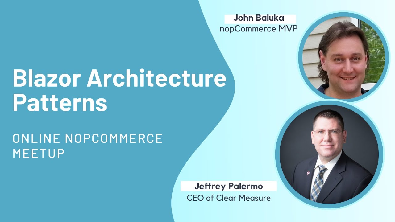 Online nopCommerce Meetup: Blazor Architecture Patterns with CEO of Clear Measure - Jeffrey Palermo