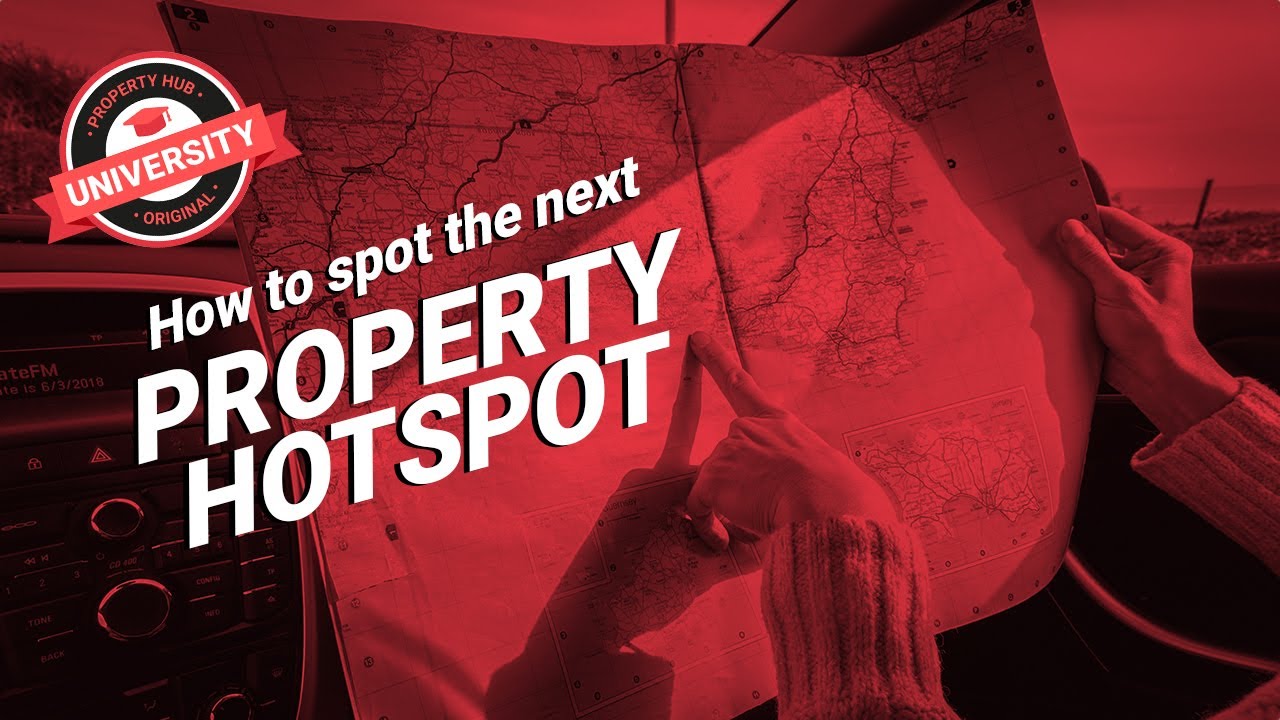 How to spot the next property hotspot | Property Hub University