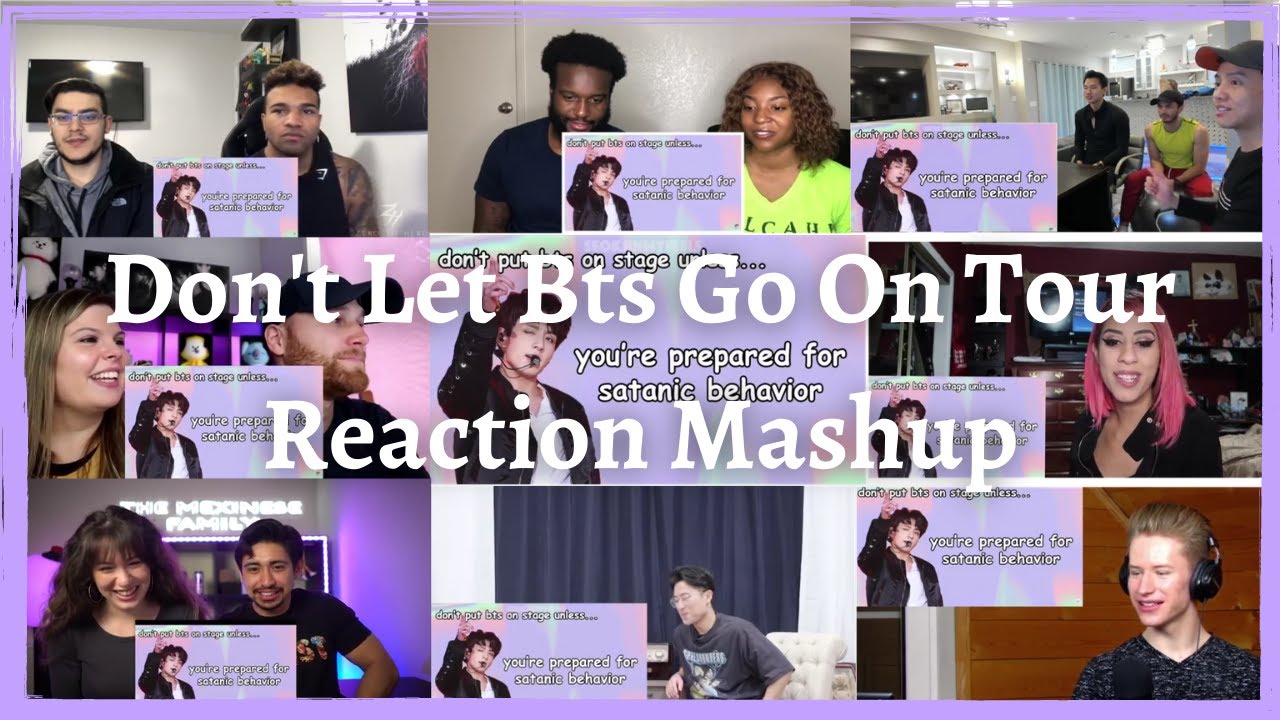 Don't Let Bts Go On Tour Reaction Mashup