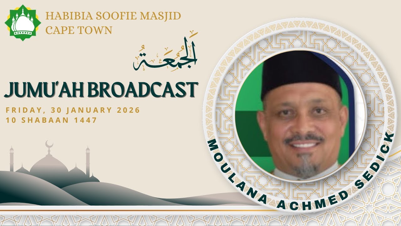 Shaykh Ahmed Sedick, Jumuah Programme Friday 30th January 2026/10th Shaaban 1447