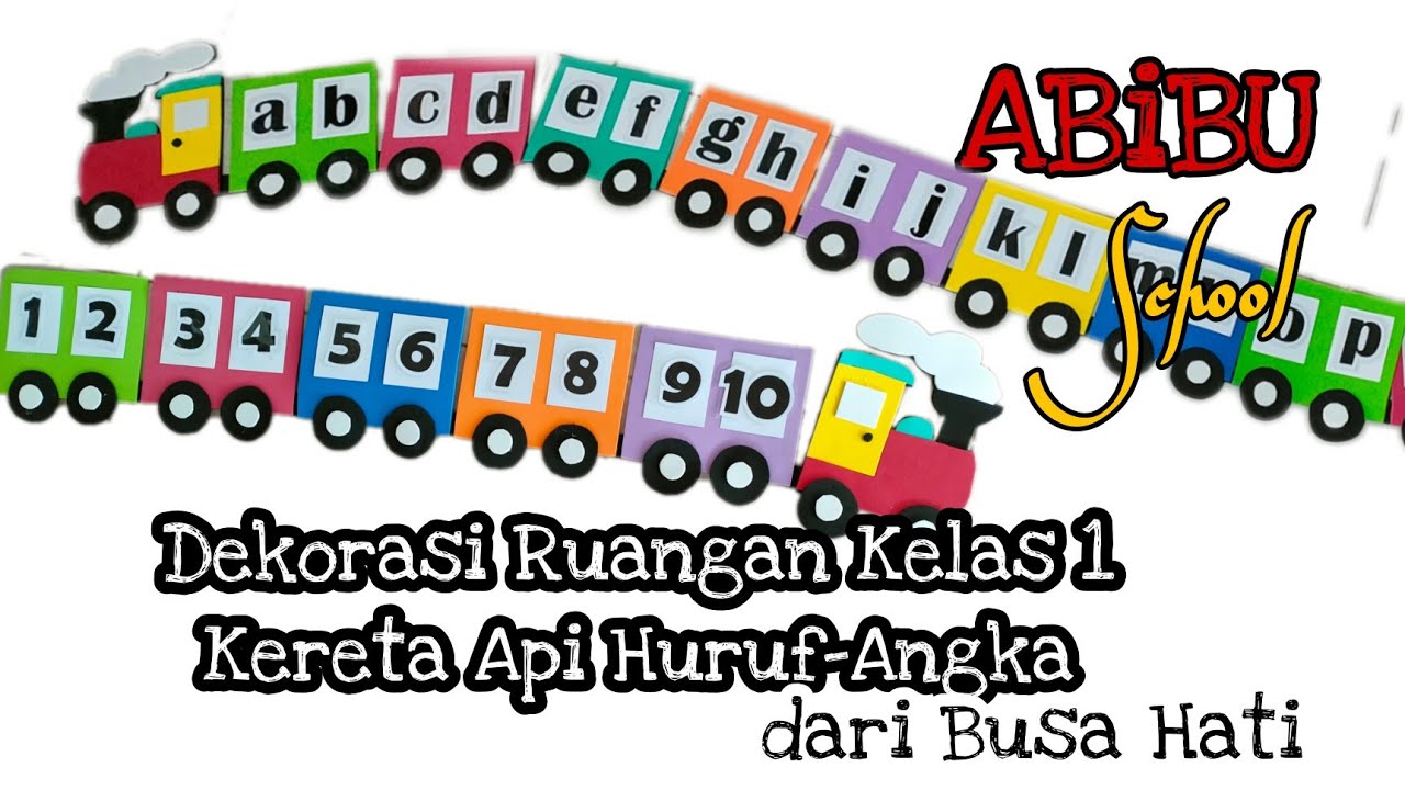Cara mudah membuat Kereta Api Huruf-Angka dari Busa Hati- Ide Dekorasi Kelas1#sd #kreatif #mudah