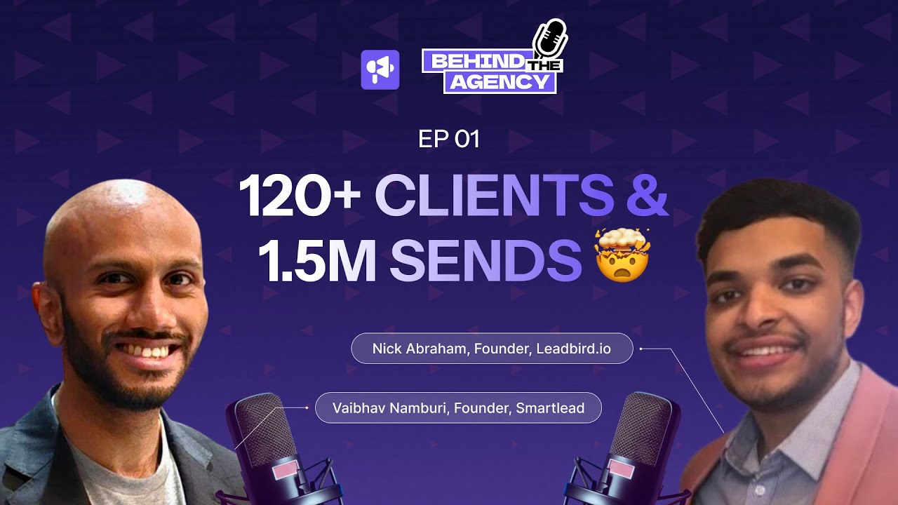 EP01 - Nick Abraham (Leadbird): From Freelancer to 120+ Clients & 1.5M Sends/Month