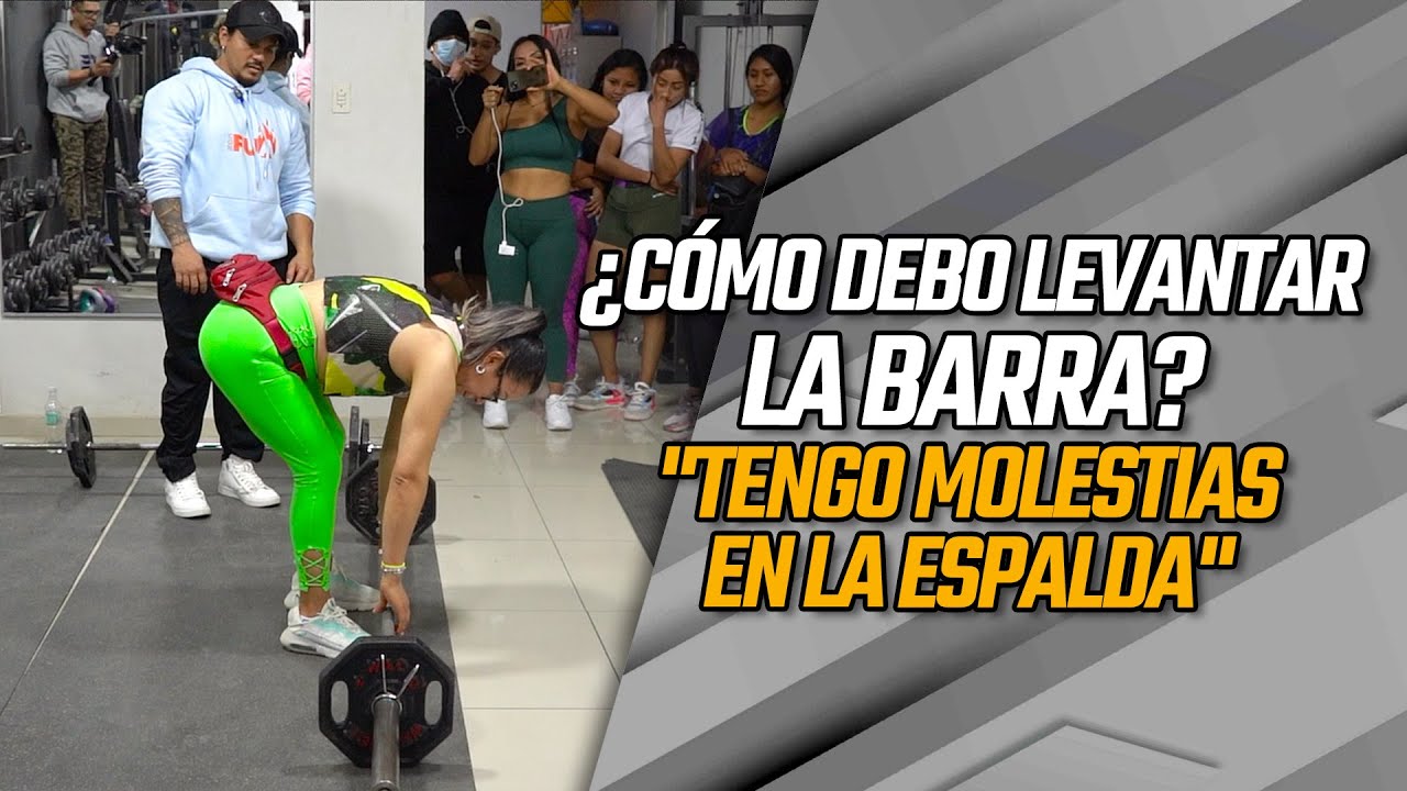 COMO DEBO LEVANTAR LA BARRA   TENGO MOLESTIAS EN LA ESPALDA