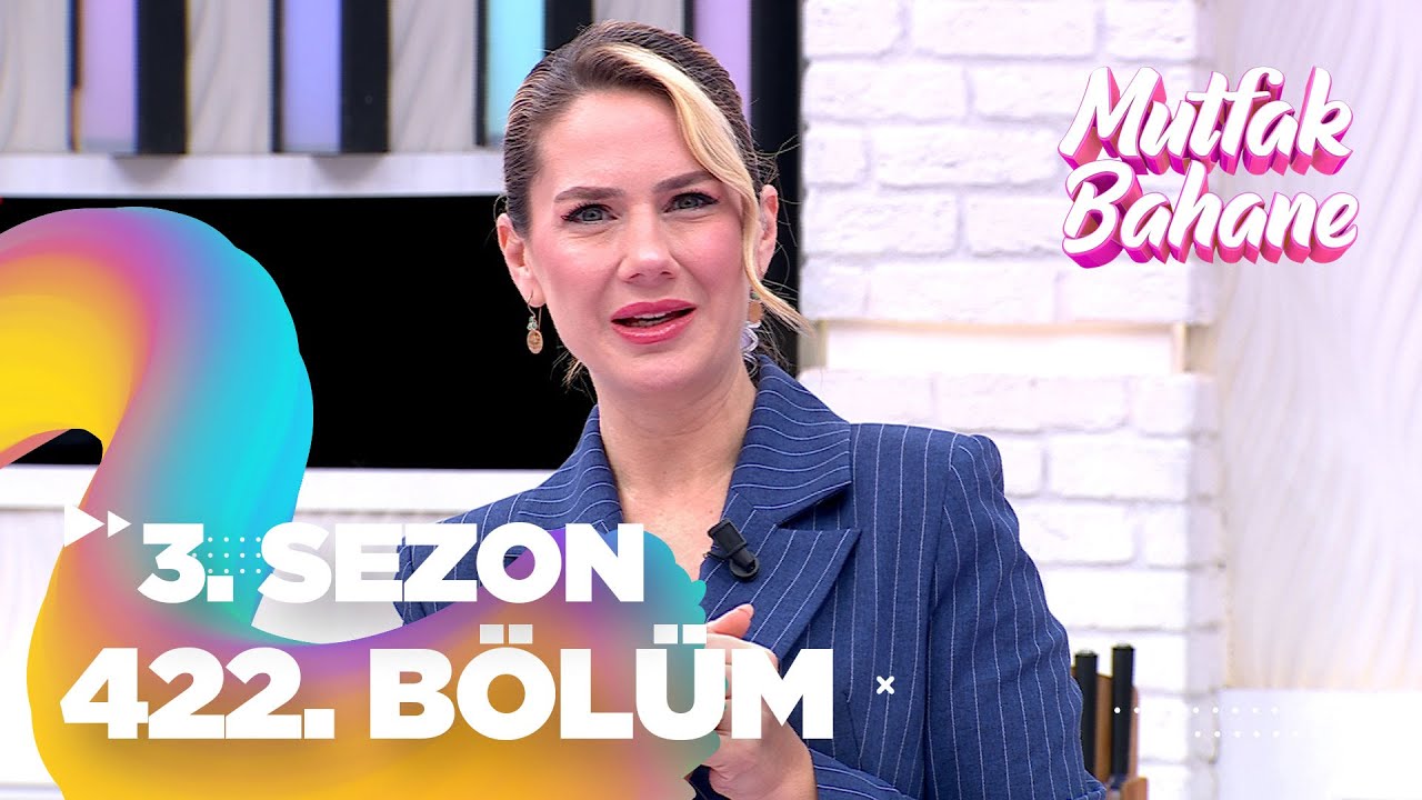 Mutfak Bahane 3. Sezon 422. Bölüm