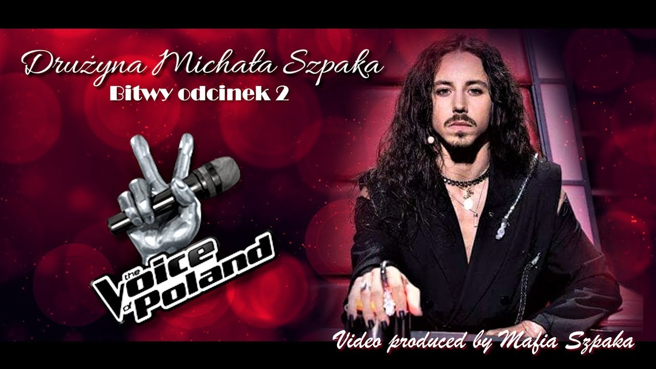The Voice Of Poland X - BITWY cz 2 Streszczenie (DRUŻYNA MICHAŁA SZPAKA)