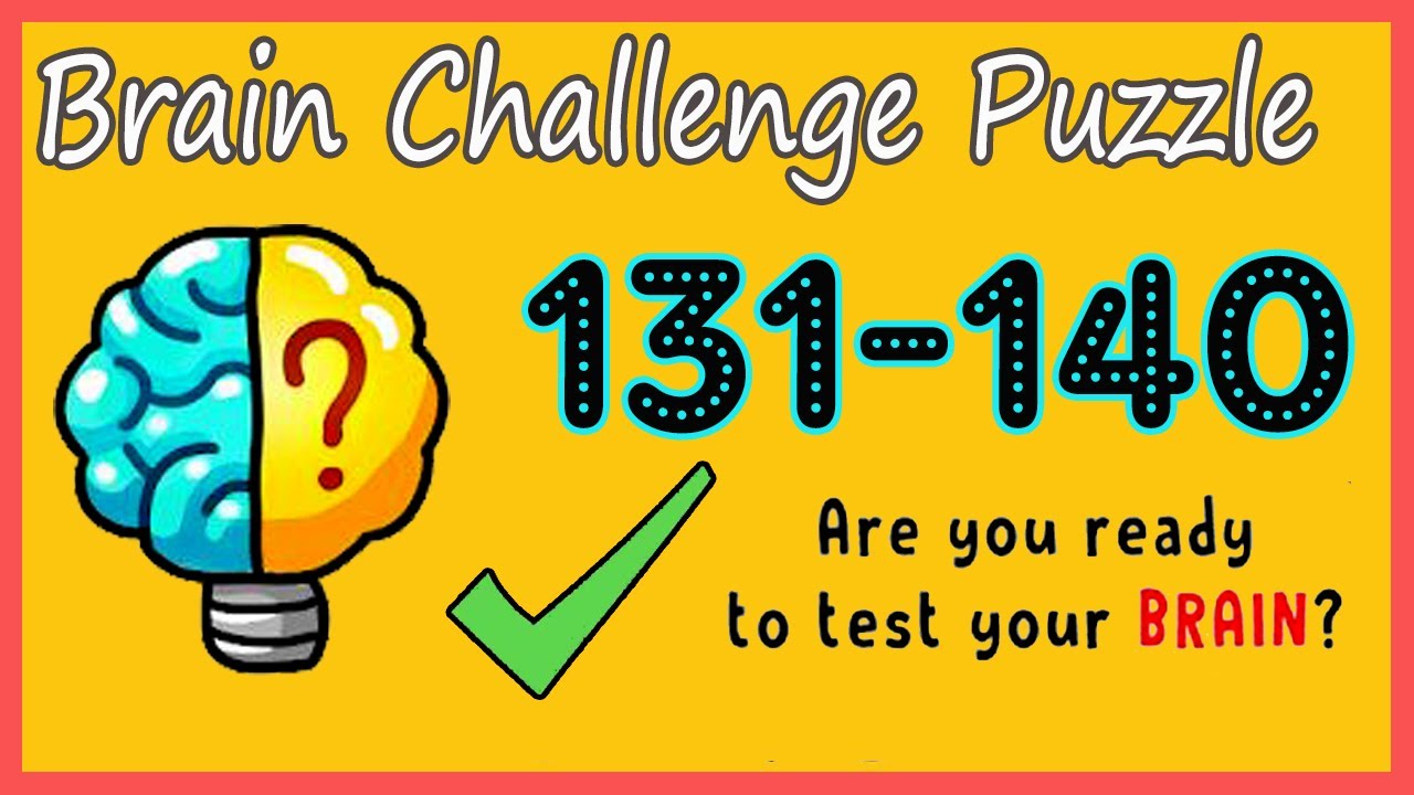 Brain Challenge Puzzle Level 131 132 133 134 135 136 137 138 139 140 Walkthrough Solution