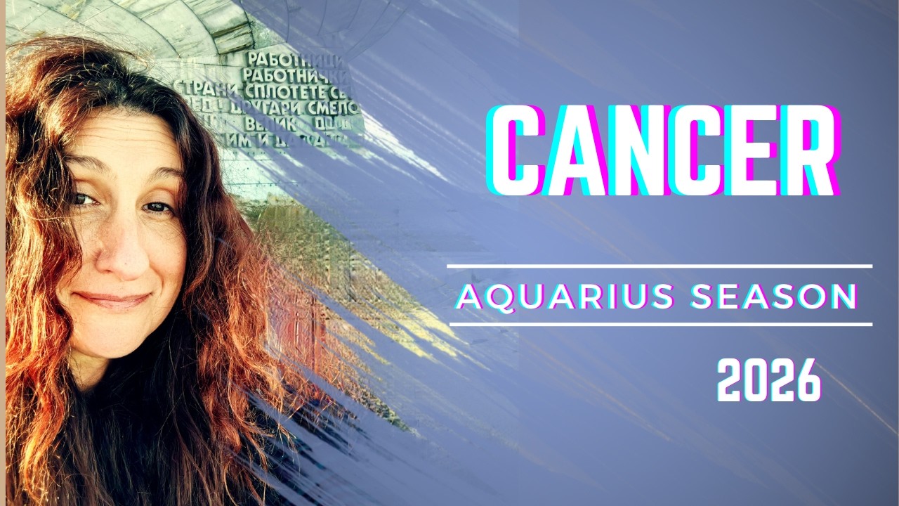 CANCER || AQUARIUS SEASON  [ FEBRUARY 2026 ]