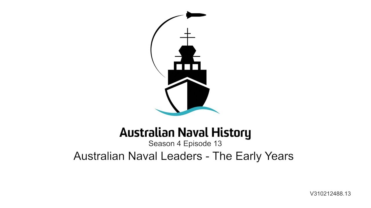 Australian Naval Leaders - The Early Years