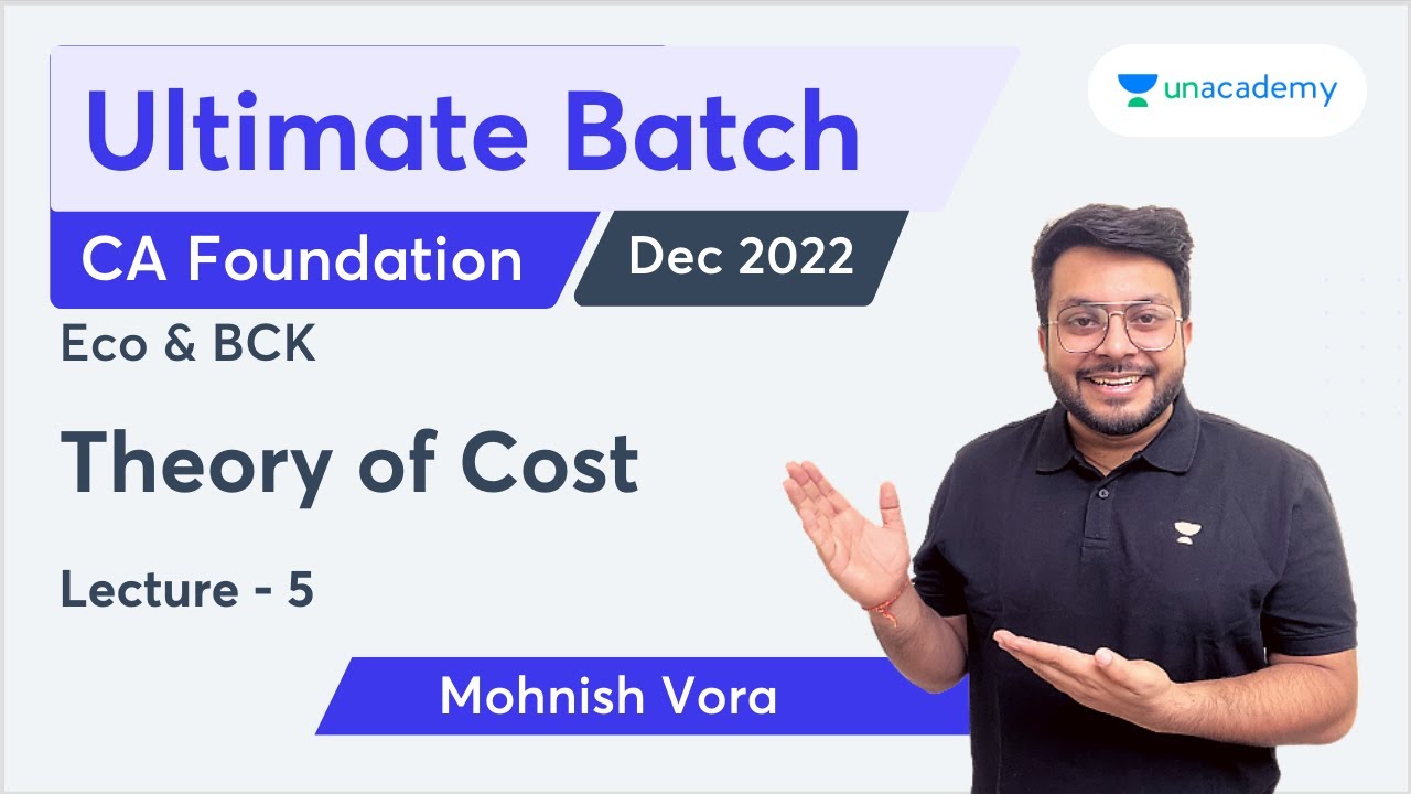 L5 | Theory of Cost | Economics Chapter 3 | Mohnish Vora | Unacademy CA Foundation