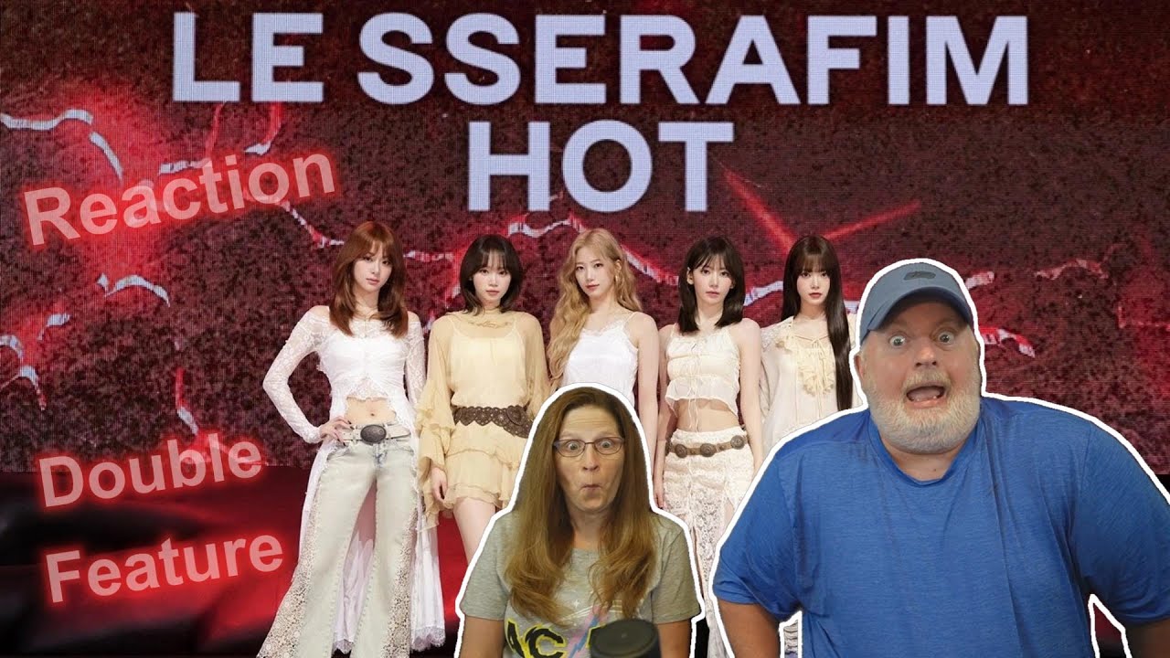 Truth in Advertising!  Reaction to LE SSERAFIM 'HOT' Double Feature