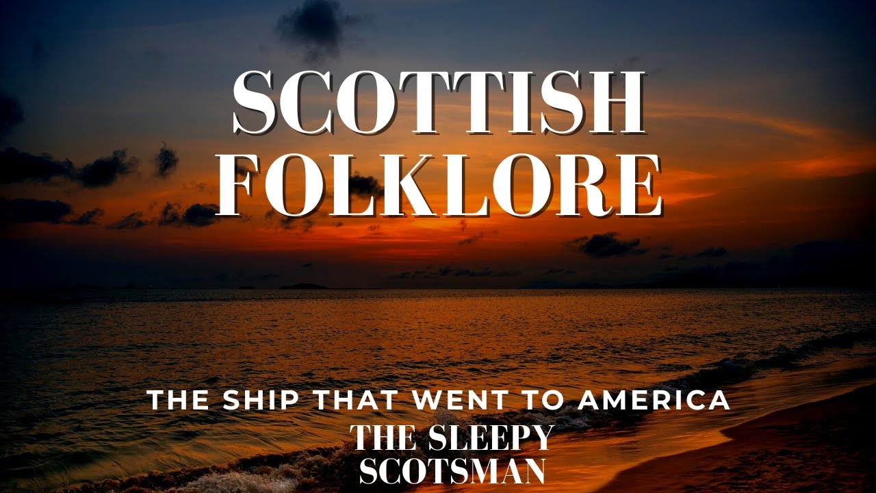 The Ship That Sailed to America: An Enchanting Scottish Folktale | The Sleepy Scotsman
