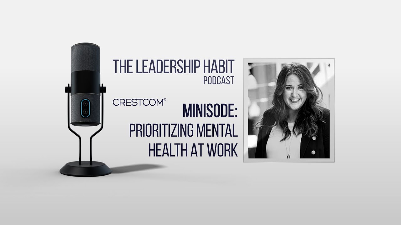 The Leadership Habit Podcast: Prioritizing Mental Health at Work Minisode