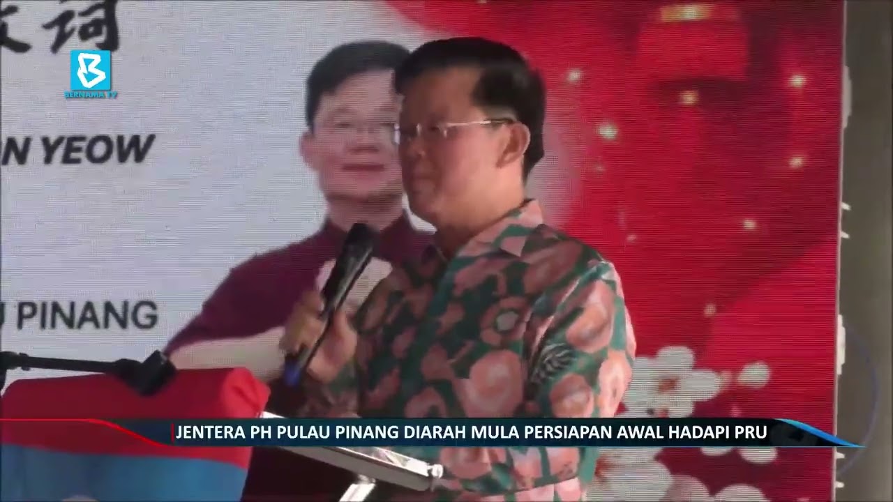 Jentera PH Pulau Pinang diarah mula persiapan awal hadapi PRU