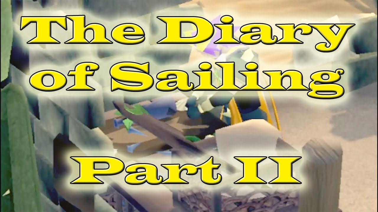 The Diary of Sailing Part II, a chapter out of RuneScape