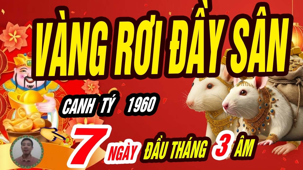 🐭 Canh T&yacute; 1960 Lộ R&otilde; Sự Thật Tử Vi 7 Ng&agrave;y Đầu Th&aacute;ng 3 &Acirc;m, Lộ Vận Gi&agrave;u Lớn