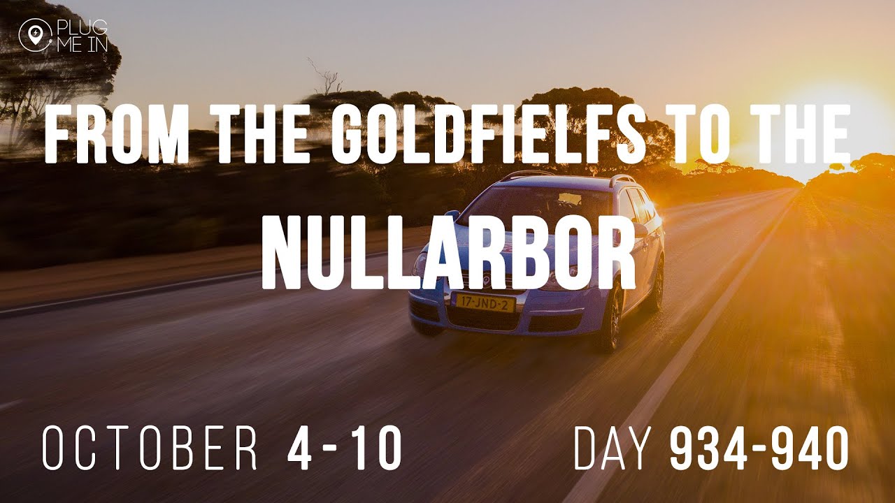 From the Goldfields to the Nullarbor | Day 934 - 940 | Plug Me In