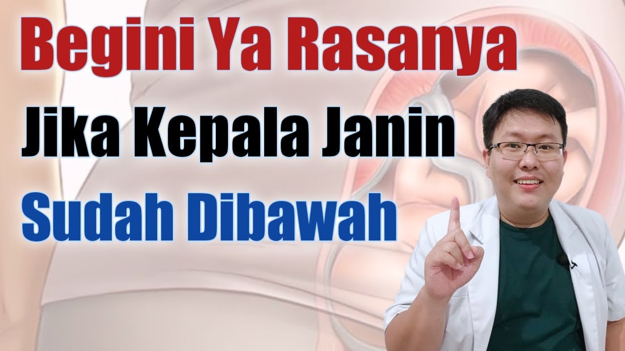 TANDA KEPALA JANIN SUDAH DIBAWAH - TANYAKAN DOKTER