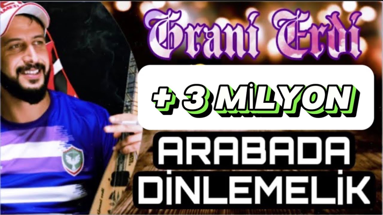GRANİ ERDİ - GRANİ 2021 ARABADA DİNLEMEK İ&Ccedil;İN