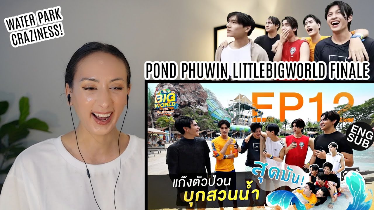 Season Finale กับแก๊งเพื่อนสุดป่วน ! | LittleBIGworld with Pond Phuwin EP.12  REACTION