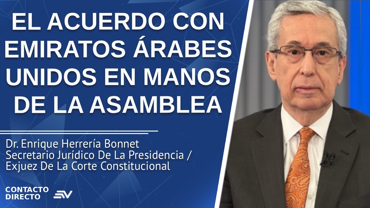 El Acuerdo Con EAU. En Manos De La Asamblea - Entrevista con Enrique Herrería Bonnet | Ecuavisa
