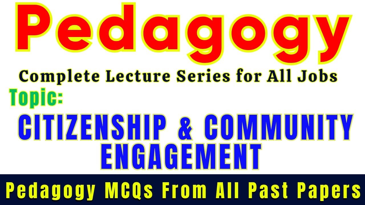 Citizenship & Community Engagement | Pedagogy Lectures & Important MCQs For All Jobs Preparation