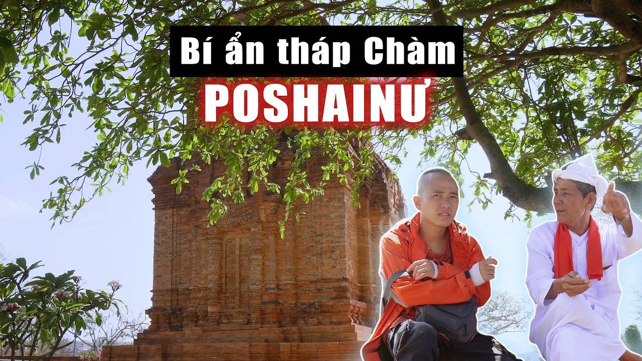 Những bí ẩn không lời giải của người Chăm tại tháp Chàm Poshainu, Phan Thiết, Bình Thuận