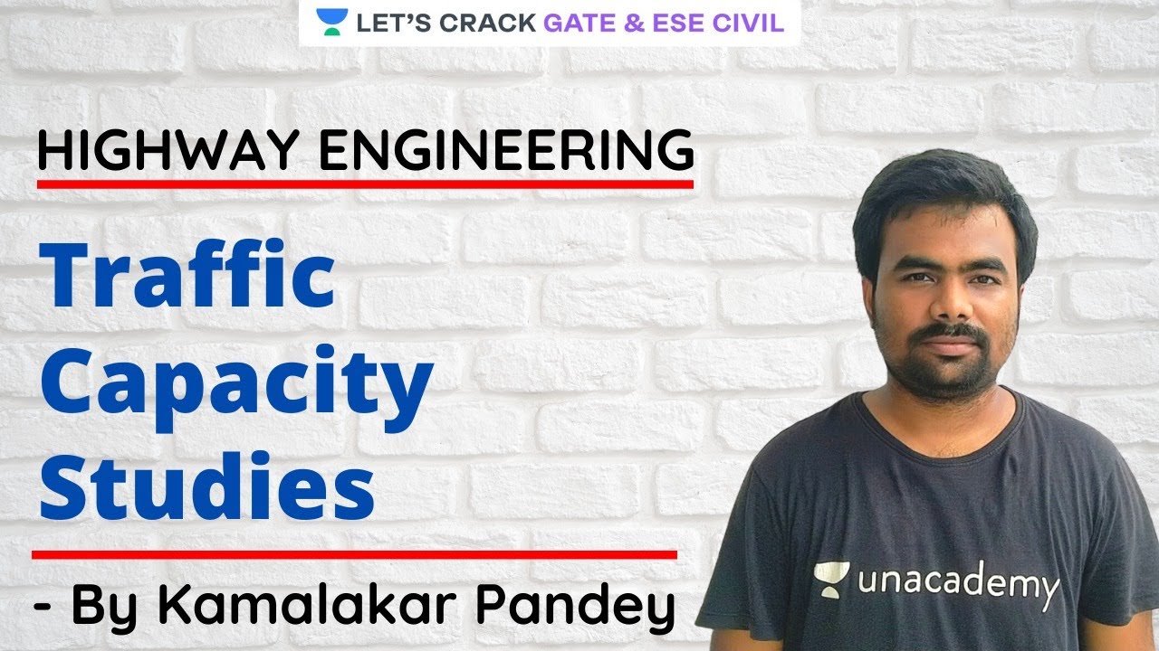 L 15 | Traffic Capacity Studies | Highway Engineering | GATE/ESE 2021 | Kamalakar Pandey