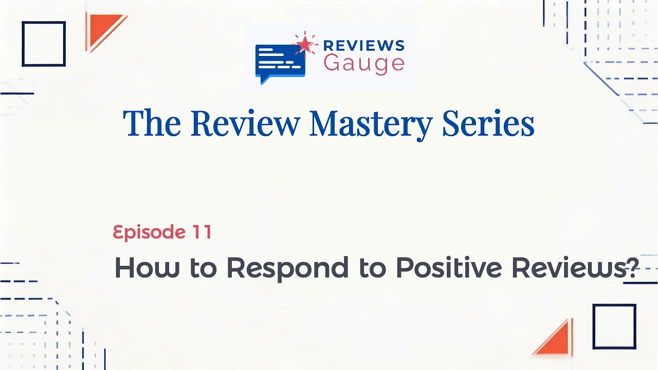 Episode 11 &mdash; How to Respond to Positive Reviews?