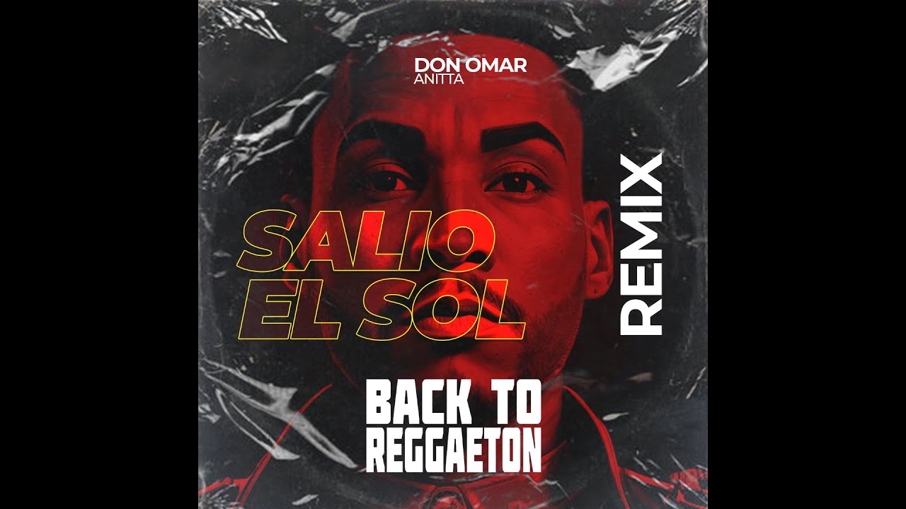Don Omar, Anitta - Salio El Sol (Remix Extendido)