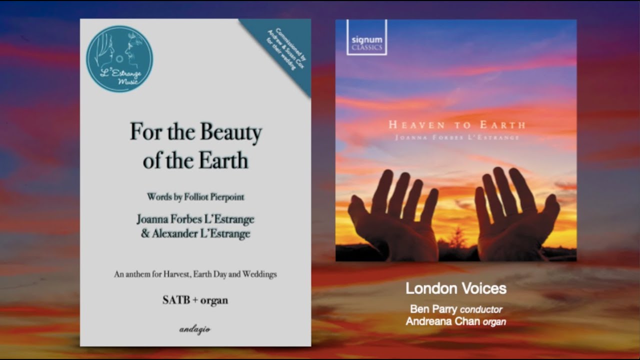 For The Beauty Of The Earth (SATB/organ) by Joanna Forbes L'Estrange and Alexander L'Estrange