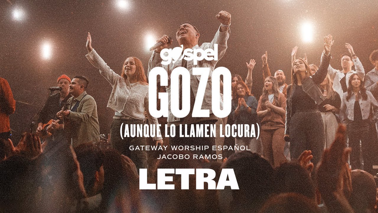 Gozo (Aunque Lo Llamen Locura) | ft. Jacobo Ramos | Gateway Worship Español (Letra)