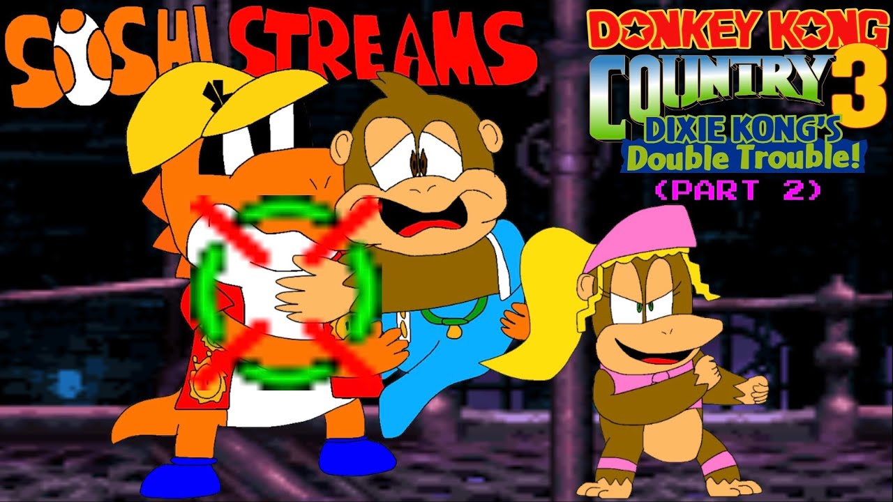 Donkey Kong Country 3: Dixie Kong's Double Trouble! Stream (PART 2)