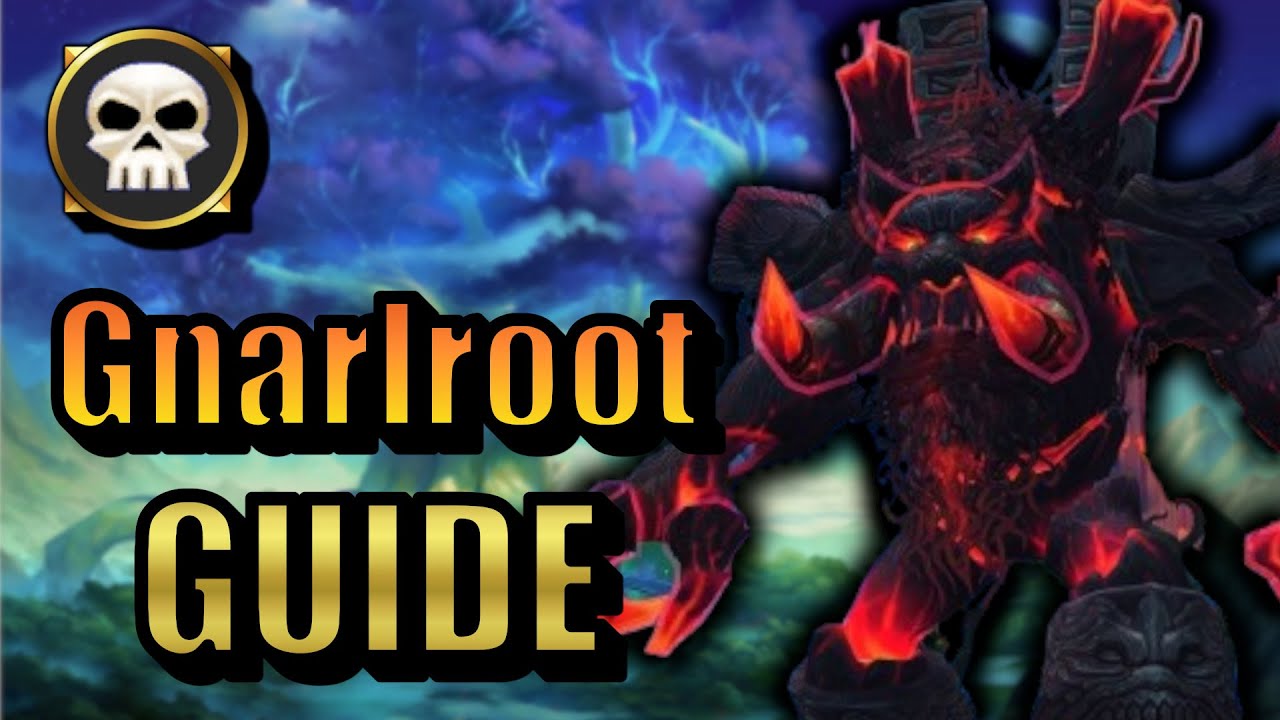 Gnarlroot Guide [Normal & HC] | WoW - Dragonflight