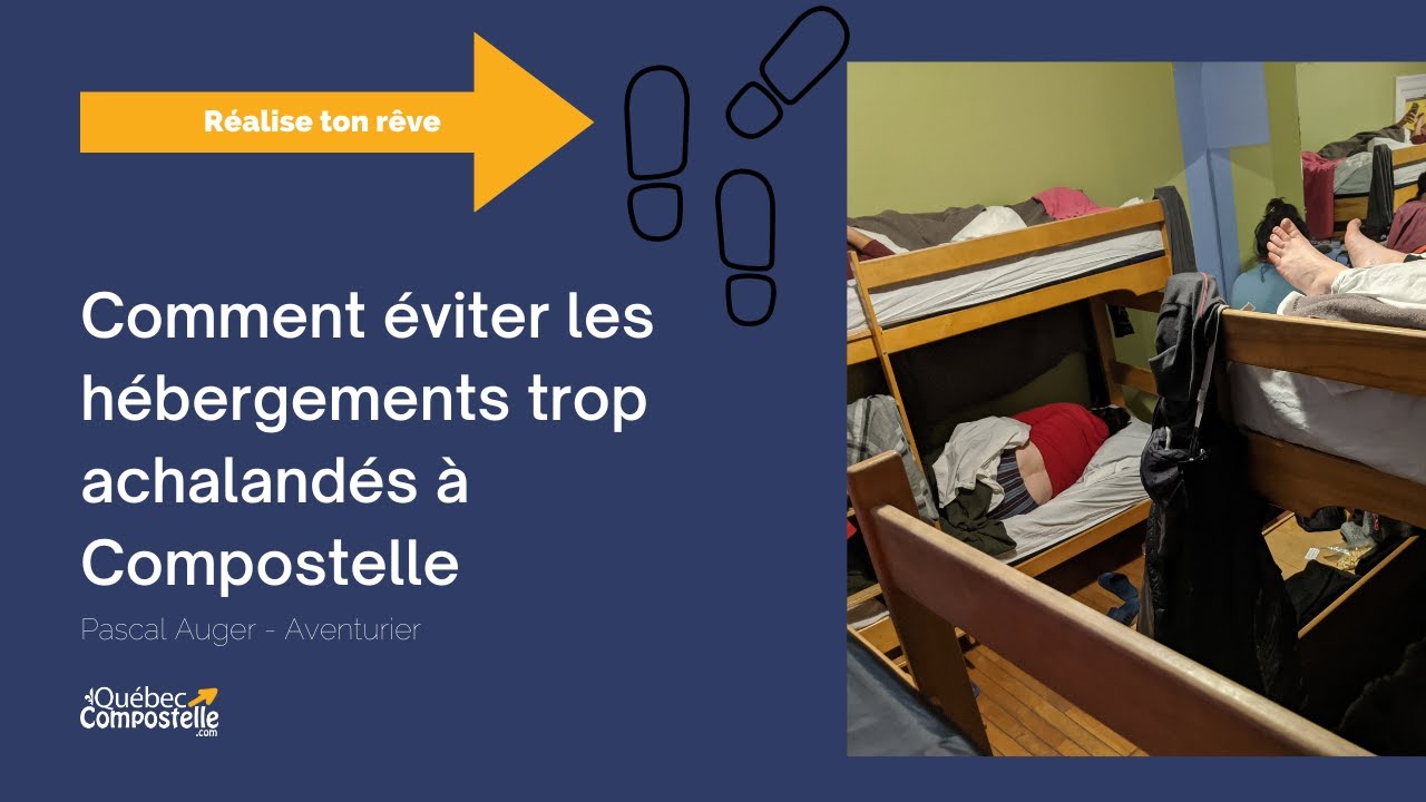 Québec Compostelle: Comment éviter les hébergements complet à Compostelle
