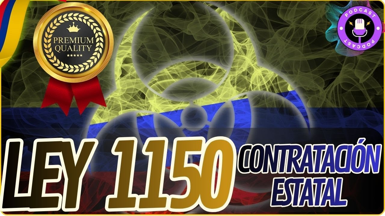 💎🏆 PREMIUM &ndash; LEY 1150/2007 &ndash; Contrataci&oacute;n Estatal🎙️