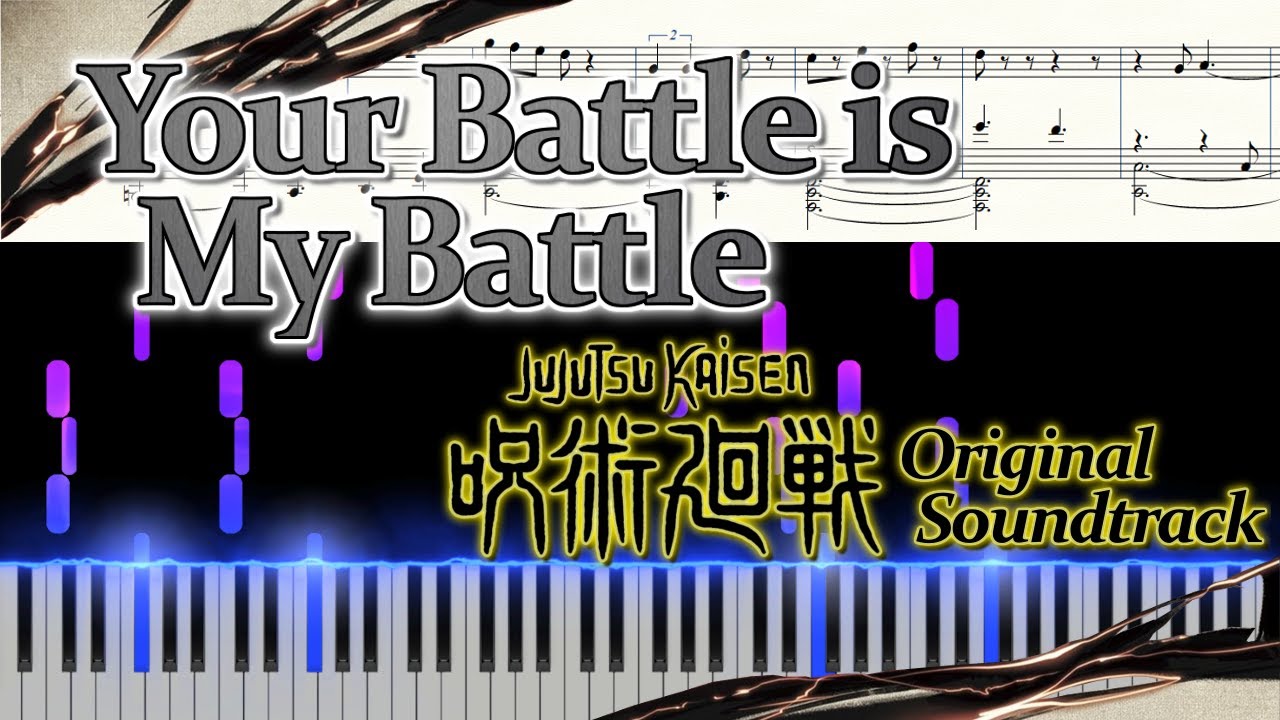 Your Battle is My Battle ft. Chica”JUJUTSU KAISEN ”OST (Piano Tutorial)