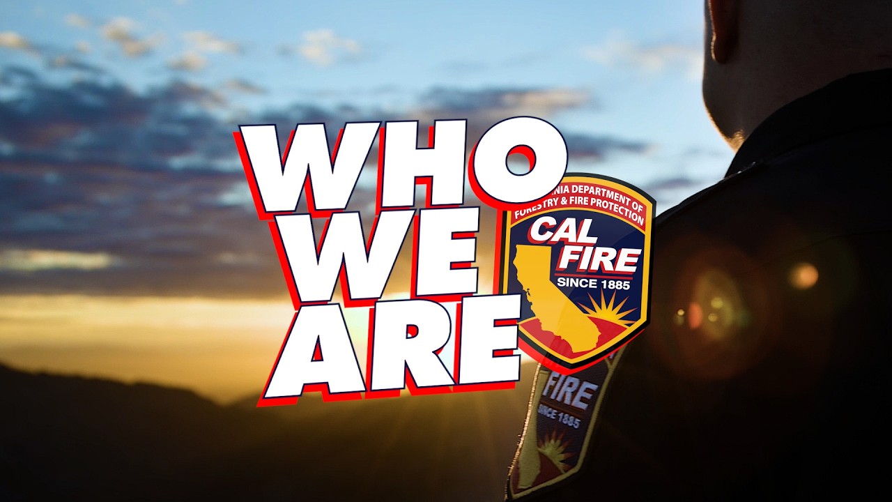 CAL FIRE: Who We Are