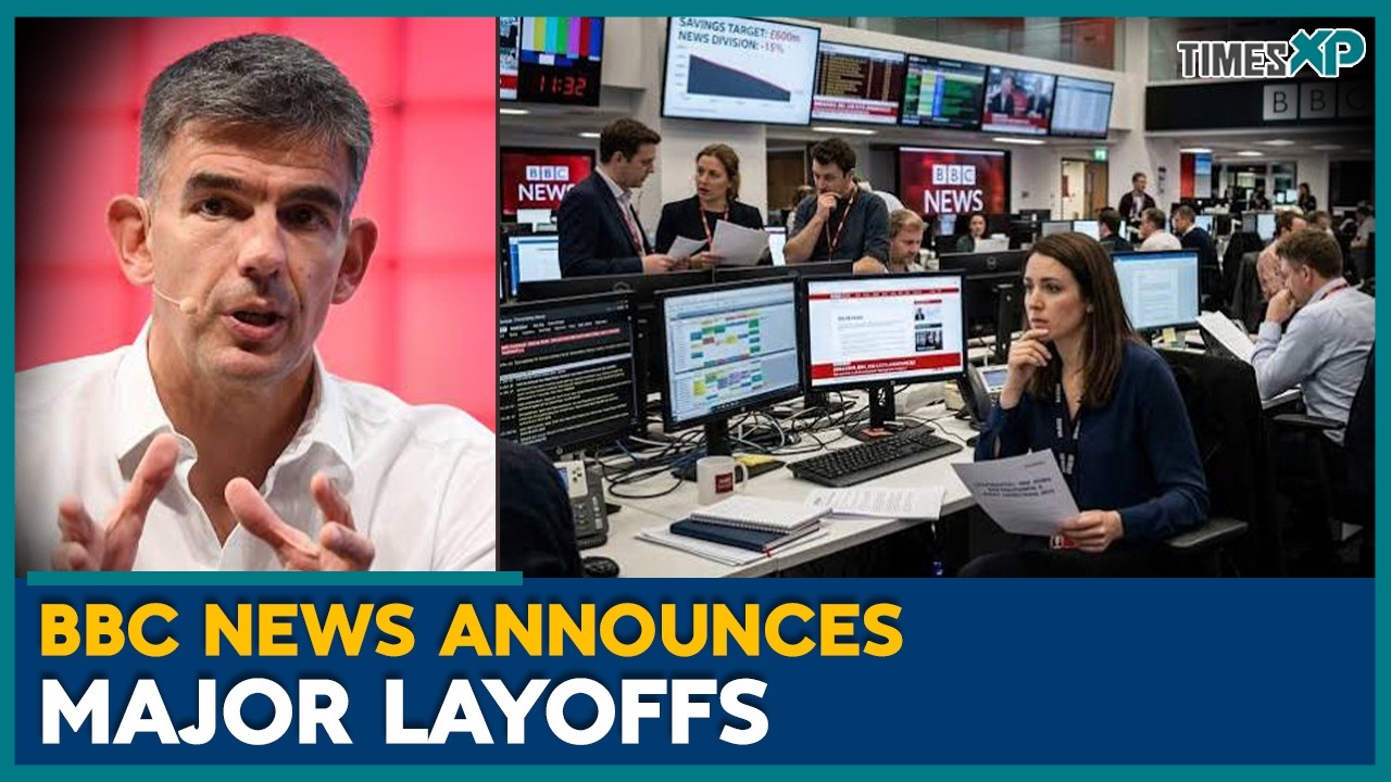 BBC Layoffs : BBC Announces Massive Layoffs in News Division | Layoff News