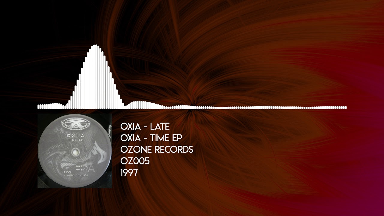 Oxia - Late [Ozone - OZ005 - 1997]