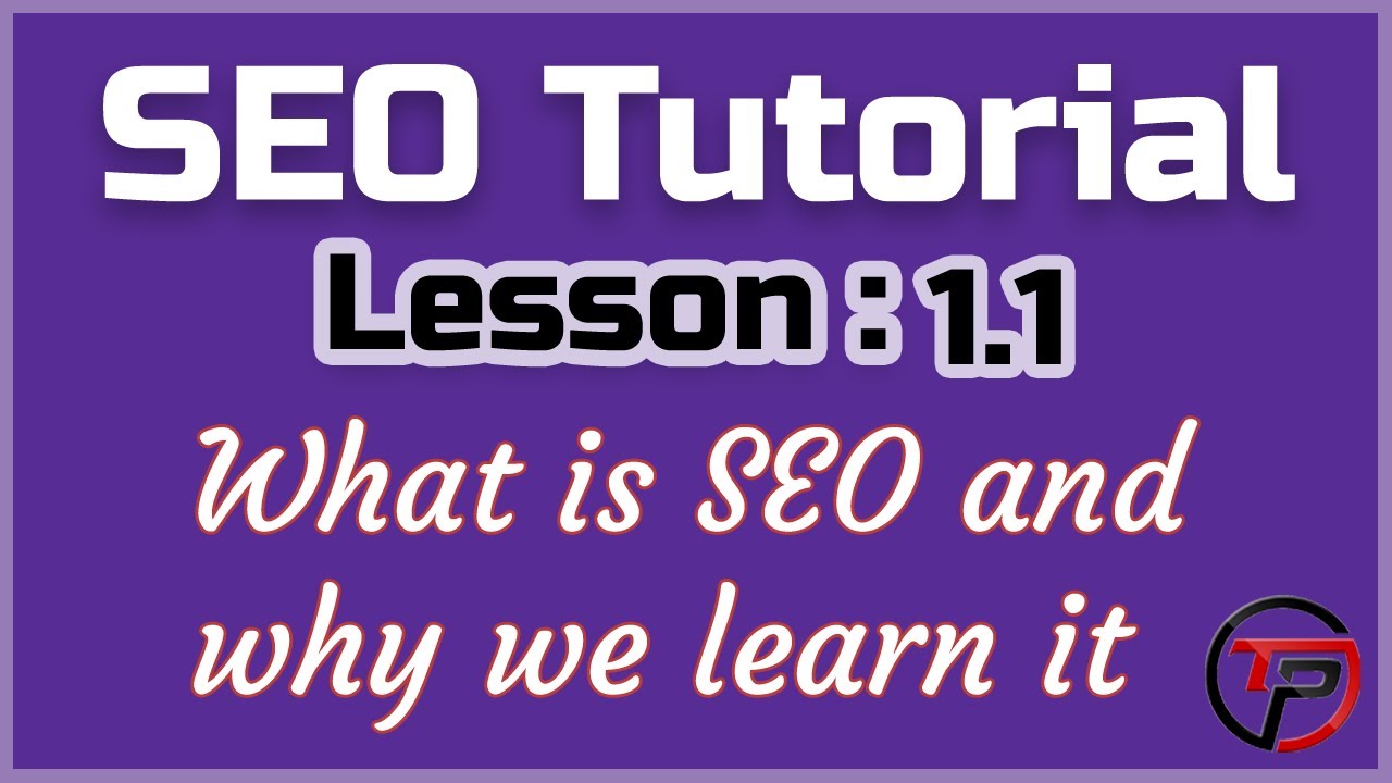 SEO Tutorial 2020: What is SEO and why we learn it