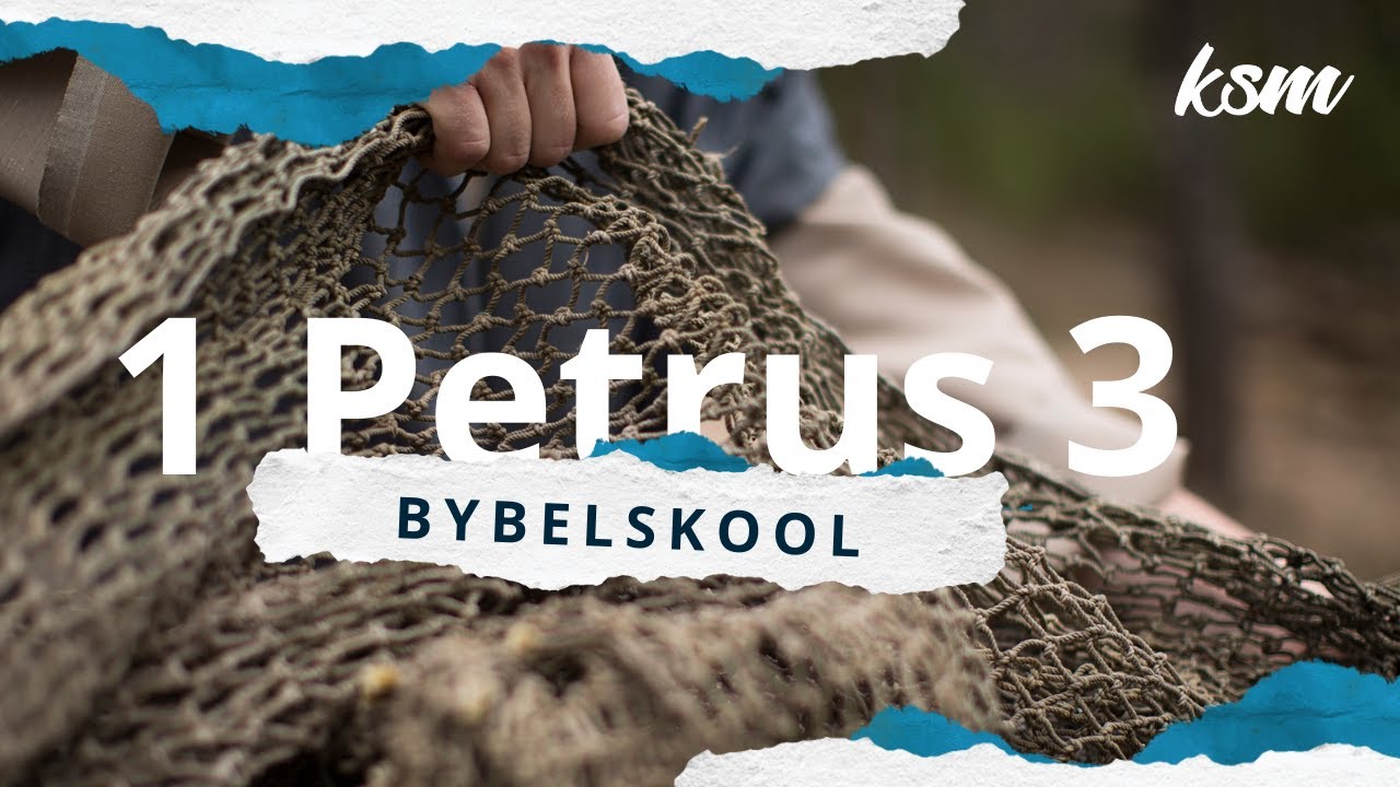 KSM Bybelskool | 23 Aug. | 1 Petrus 3