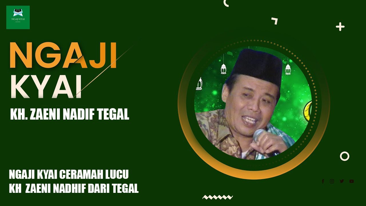 NGAJI KYAI CERAMAH LUCU KH ZAENI NADHIF DARI TEGAL