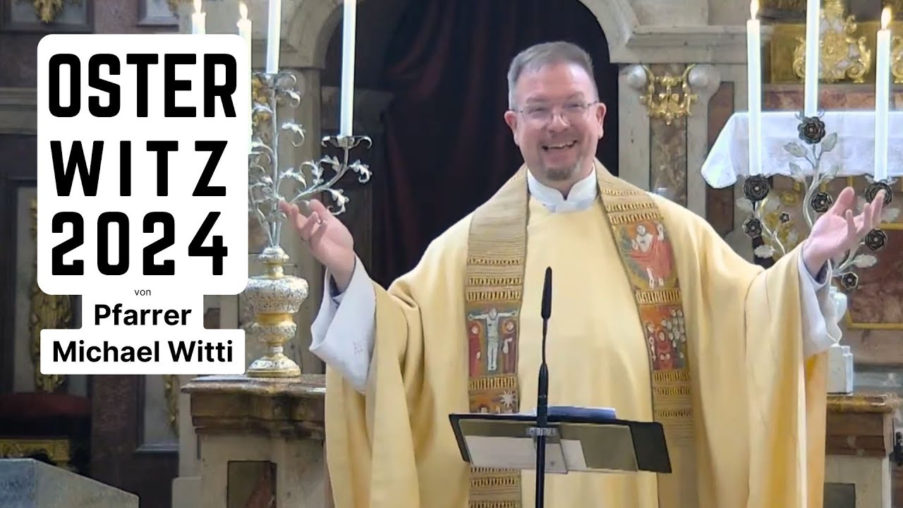 Osterwitz von Pfarrer Michael Witti | Ostersonntag 2024
