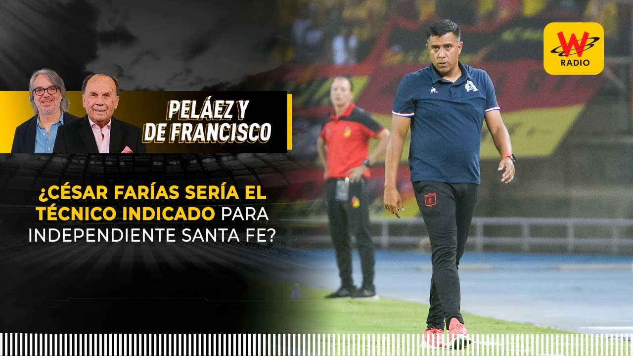 ¿César Farías sería el técnico indicado para Independiente Santa Fe? | De Peláez y de Francisco