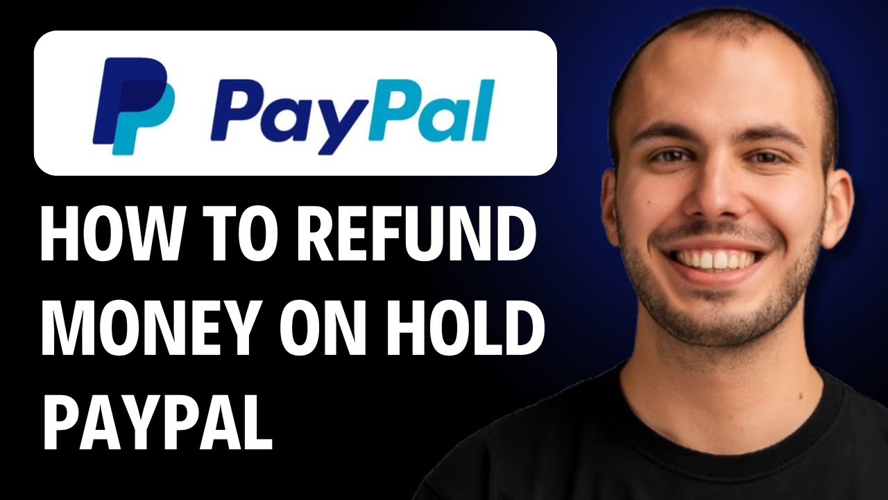 How to Refund Money on PayPal That's on Hold [2026 GUIDE]