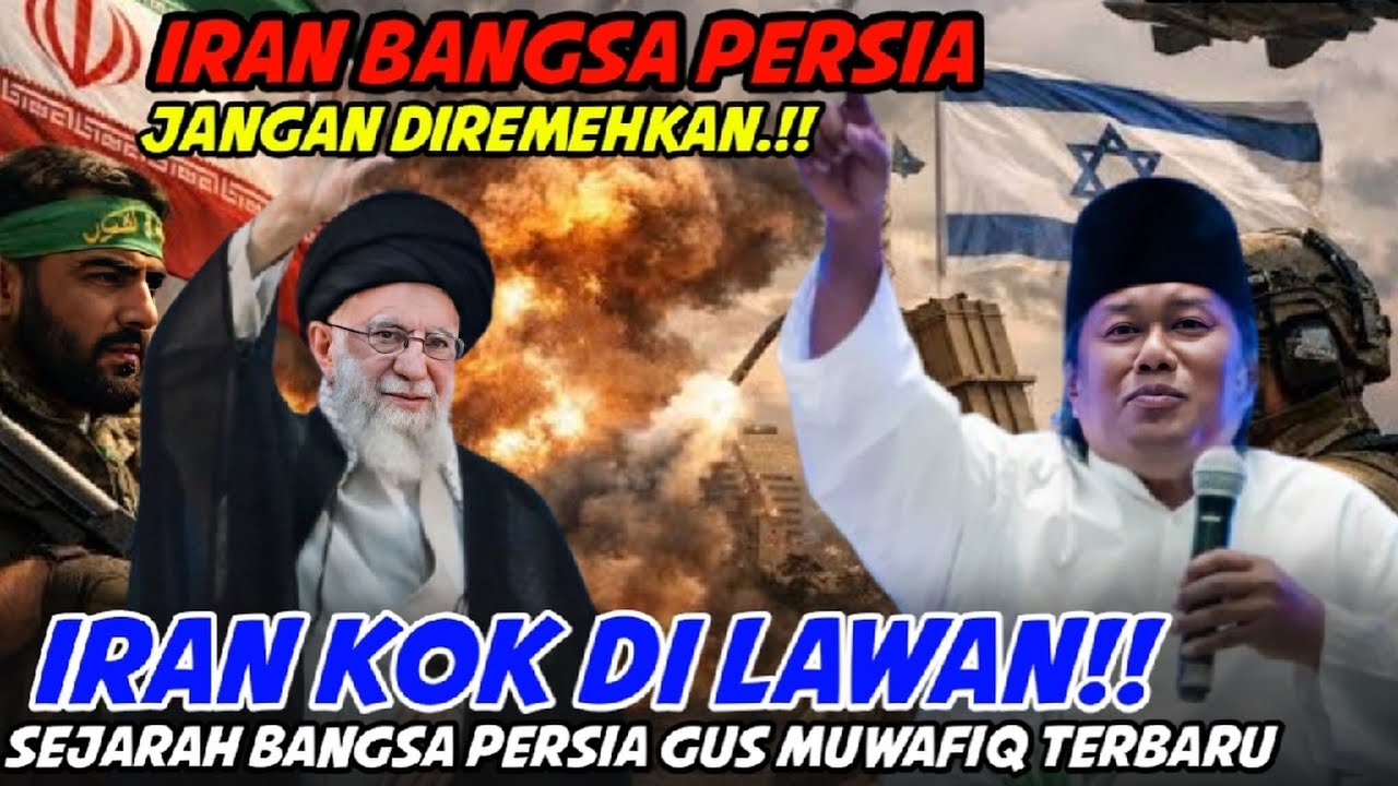 IRAN KOK DI LAWAN!! BANGSA PERSIA JANGAN DIREMEHKAN!! GUS MUWAFIQ BONGKAR KETANGGUHAN BANGSA PERSIA